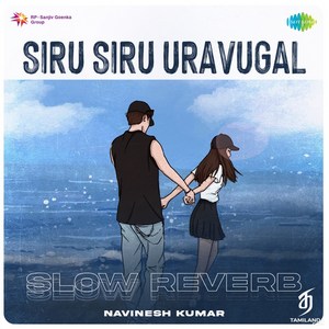 Siru Siru Uravugal (Slow Reverb) - Single (2025) (Harris Jayaraj)